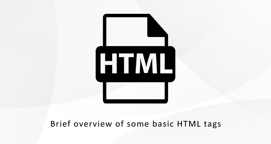 Brief overview of some basic HTML tags