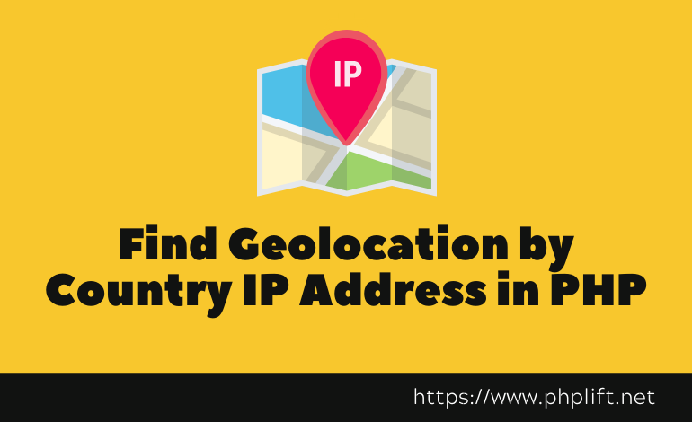 How to Find Geolocation by Country IP Address in PHP