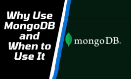 Why Use MongoDB and When to Use It?