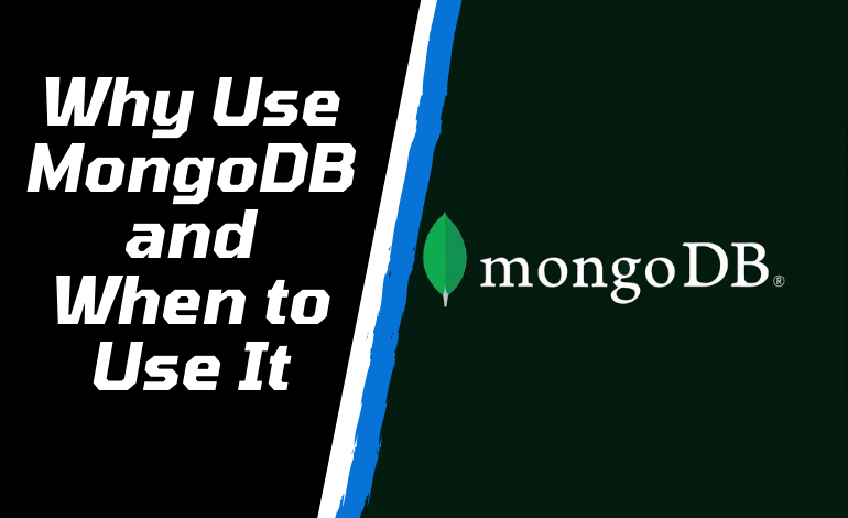 Why Use MongoDB and When to Use It