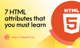 7 HTML attributes that you must learn today!