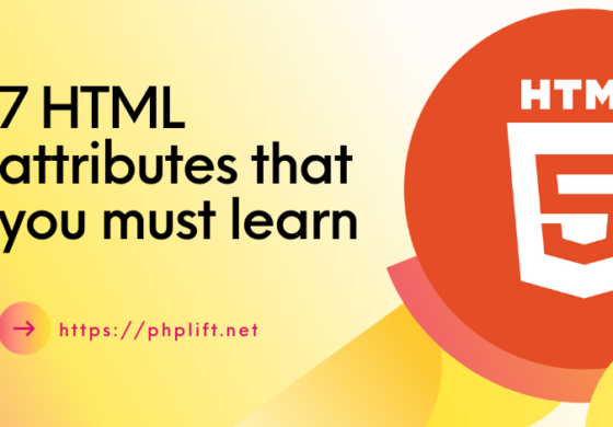 7 HTML attributes that you must learn today!