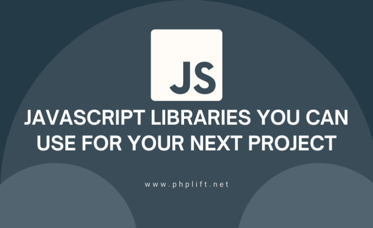 5 JavaScript Libraries You Can Use For Your Next Project - PHP Lift