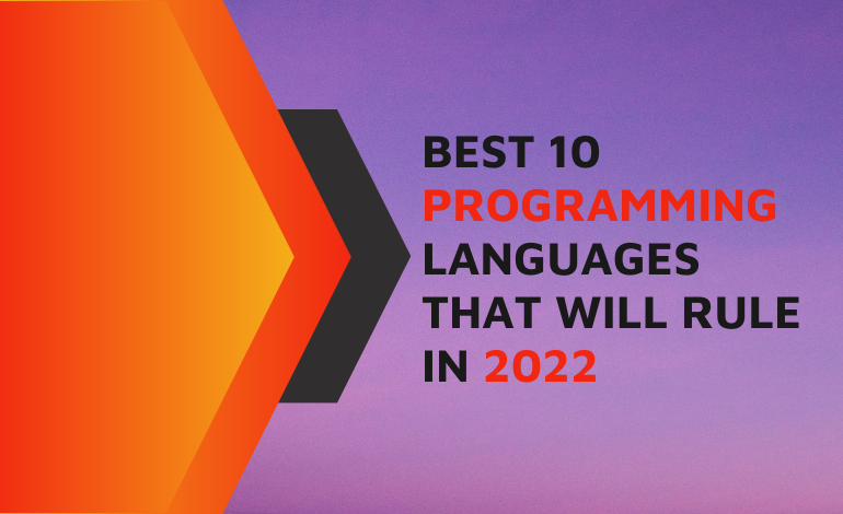 Best 10 Programming Languages that will rule in 2022