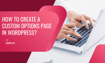 How to Create a Custom Options Page in WordPress?