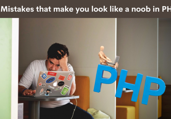 5 Mistakes that make you look like a noob in PHP