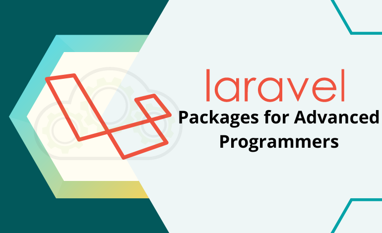 Top Laravel packages for advanced programmers