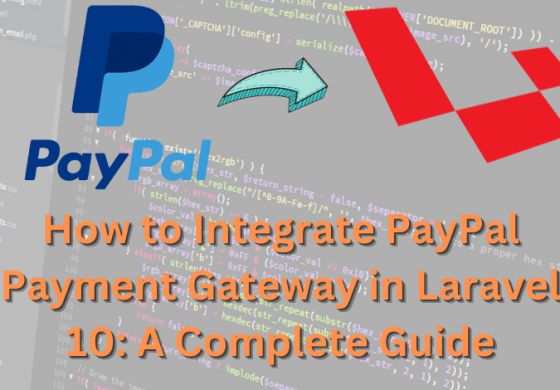 How to Integrate PayPal Payment Gateway in Laravel 10: A Complete Guide