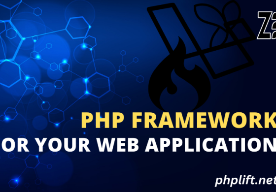 Choosing the Right PHP Framework for Your Web Application: A Comprehensive Guide